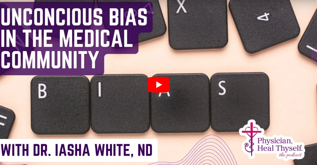 Episode 13: Controversial Content! Bias, Racism, Discrimination in Medicine w/ Dr. Iasha White, ND
