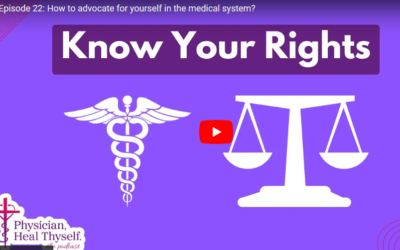 Episode 22: How to advocate for yourself in the medical system?