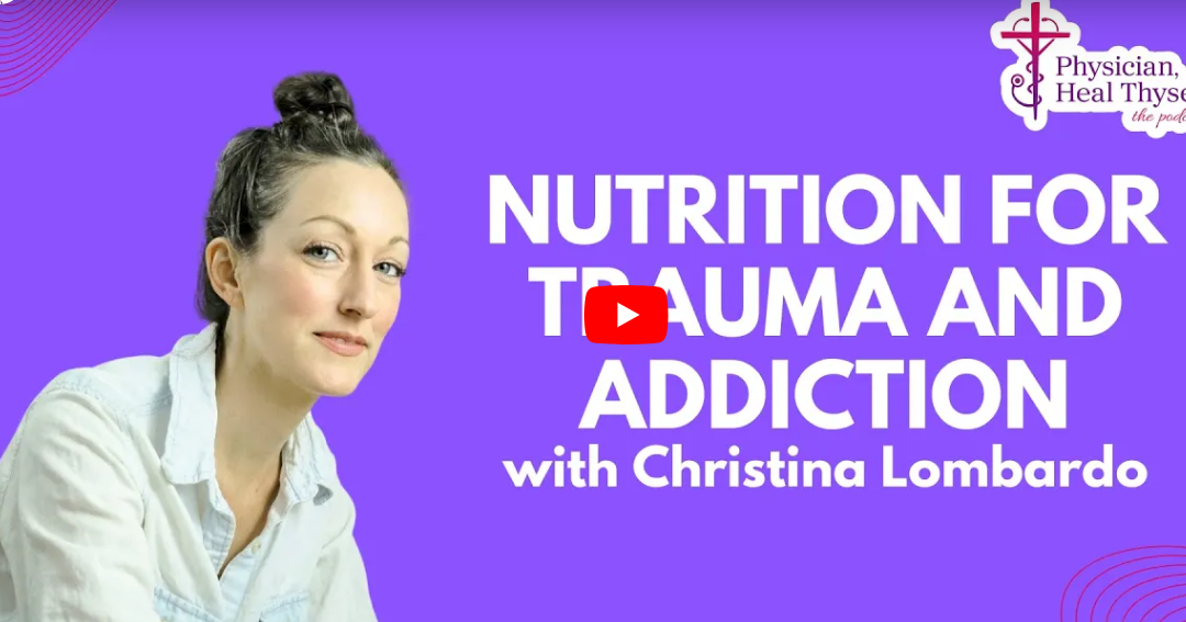 EP25: Nutrition in Healing Trauma & Addiction w/ Christina Lombardo