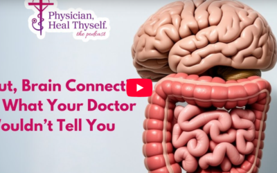 Episode 37: The Gut-Brain Connection: What Your Doctor Won’t Tell You